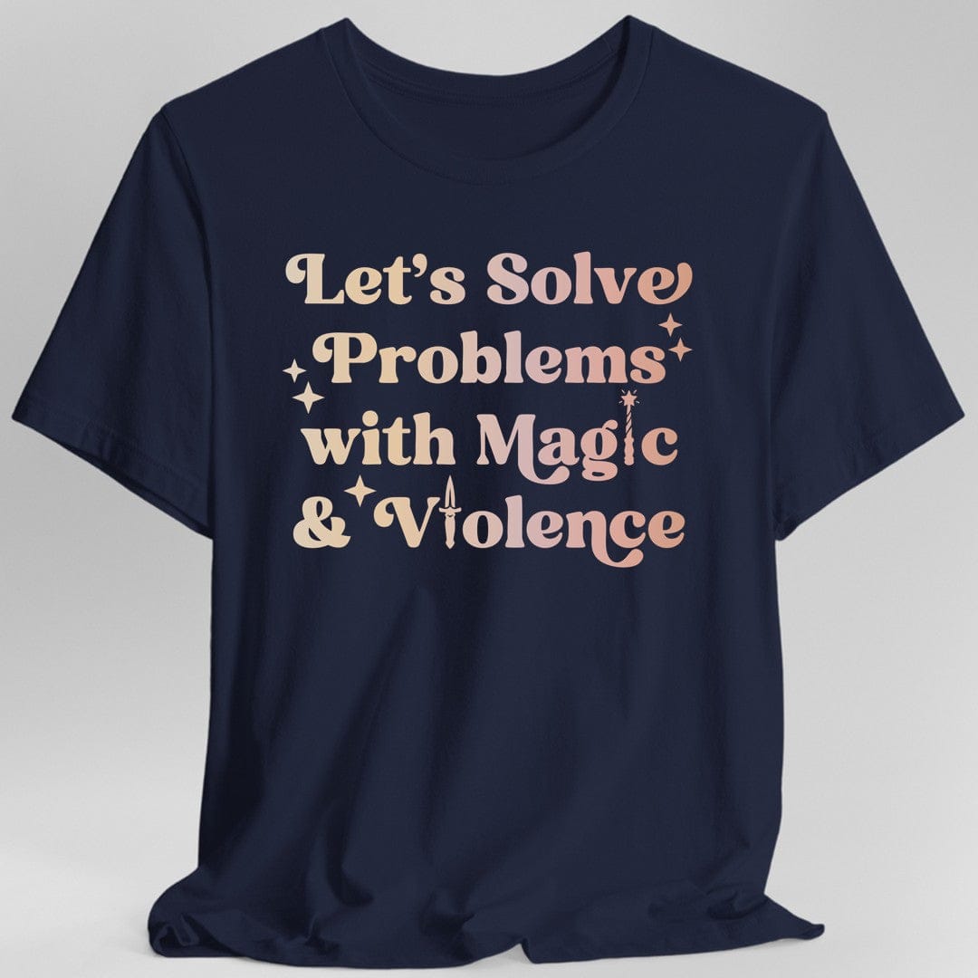Printify T-Shirt Navy / S Solve Problems with Magic & Violence T-Shirt