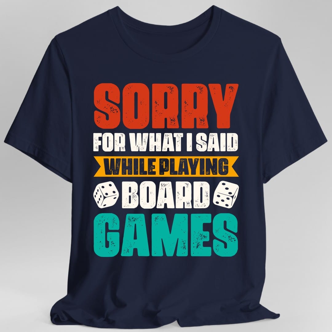 The same Sorry For What I Said board games design, on a navy t-shirt.