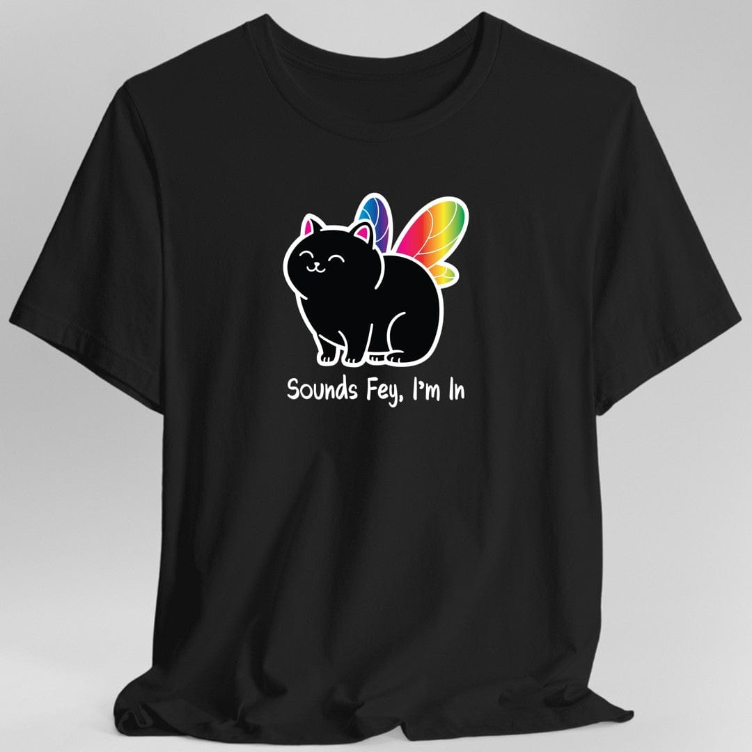 Printify T-Shirt Black / S Sounds Fey I'm In T-shirt