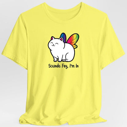 Printify T-Shirt Cornsilk / S Sounds Fey I'm In T-shirt