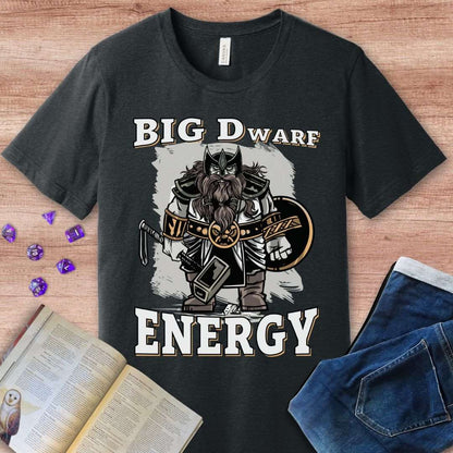 Big D (Dwarf) Energy T-Shirt - Funny Fantasy Dwarf Tee T-Shirt