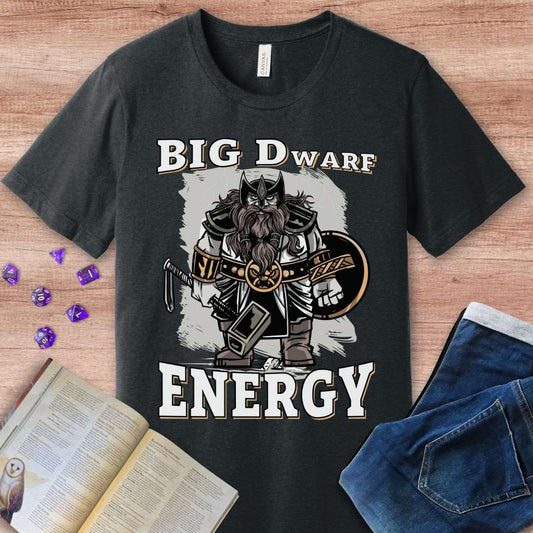 Big D (Dwarf) Energy T-Shirt - Funny Fantasy Dwarf Tee T-Shirt