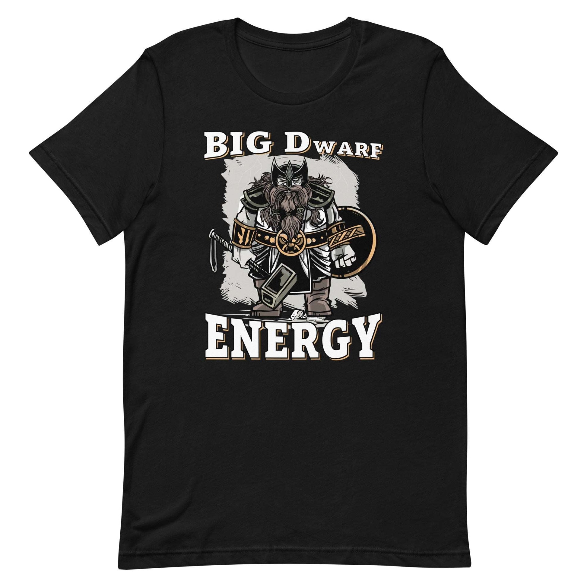 Big D (Dwarf) Energy T-Shirt - Funny Fantasy Dwarf Tee T-Shirt Black / S