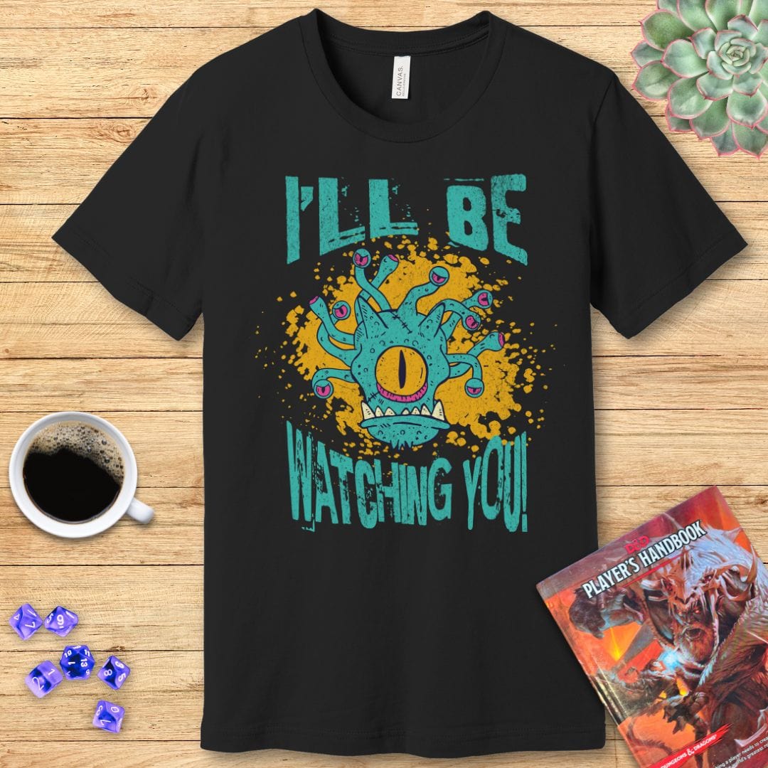 D&D Beholder T-shirt - I'll Be Watching You T-Shirt