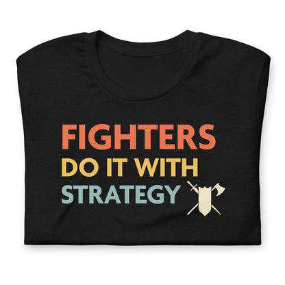 DnD Fighters Do It With Strategy Shirt T-Shirt