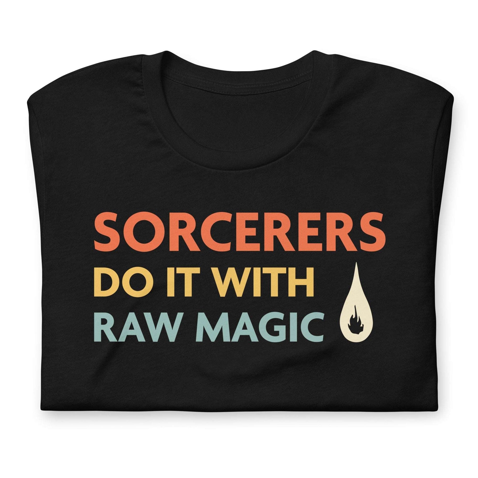 DnD Sorcerers Do It With Raw Magic Shirt T-Shirt