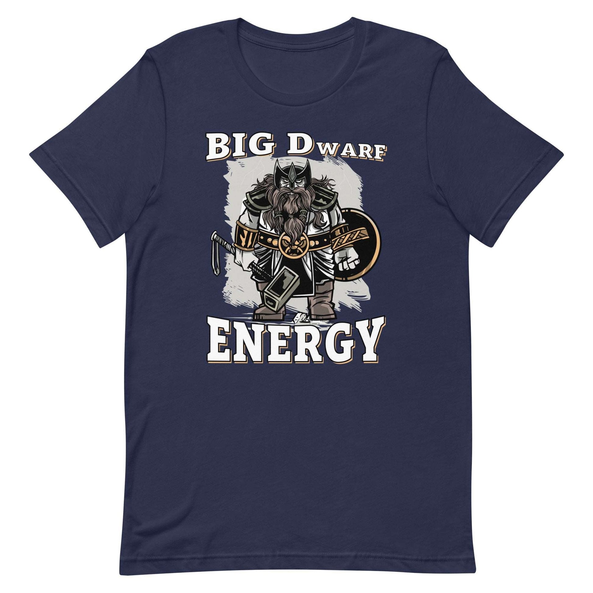 Big D (Dwarf) Energy T-Shirt - Funny Fantasy Dwarf Tee T-Shirt Navy / S