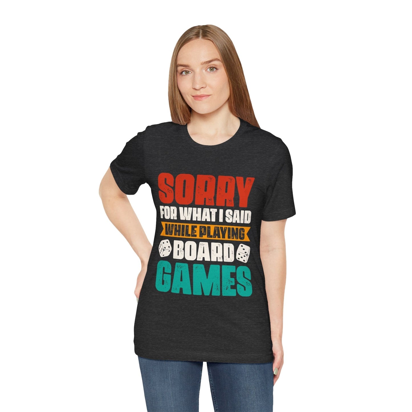 Sorry for What I Said While Playing Board Games Shirt T-Shirt