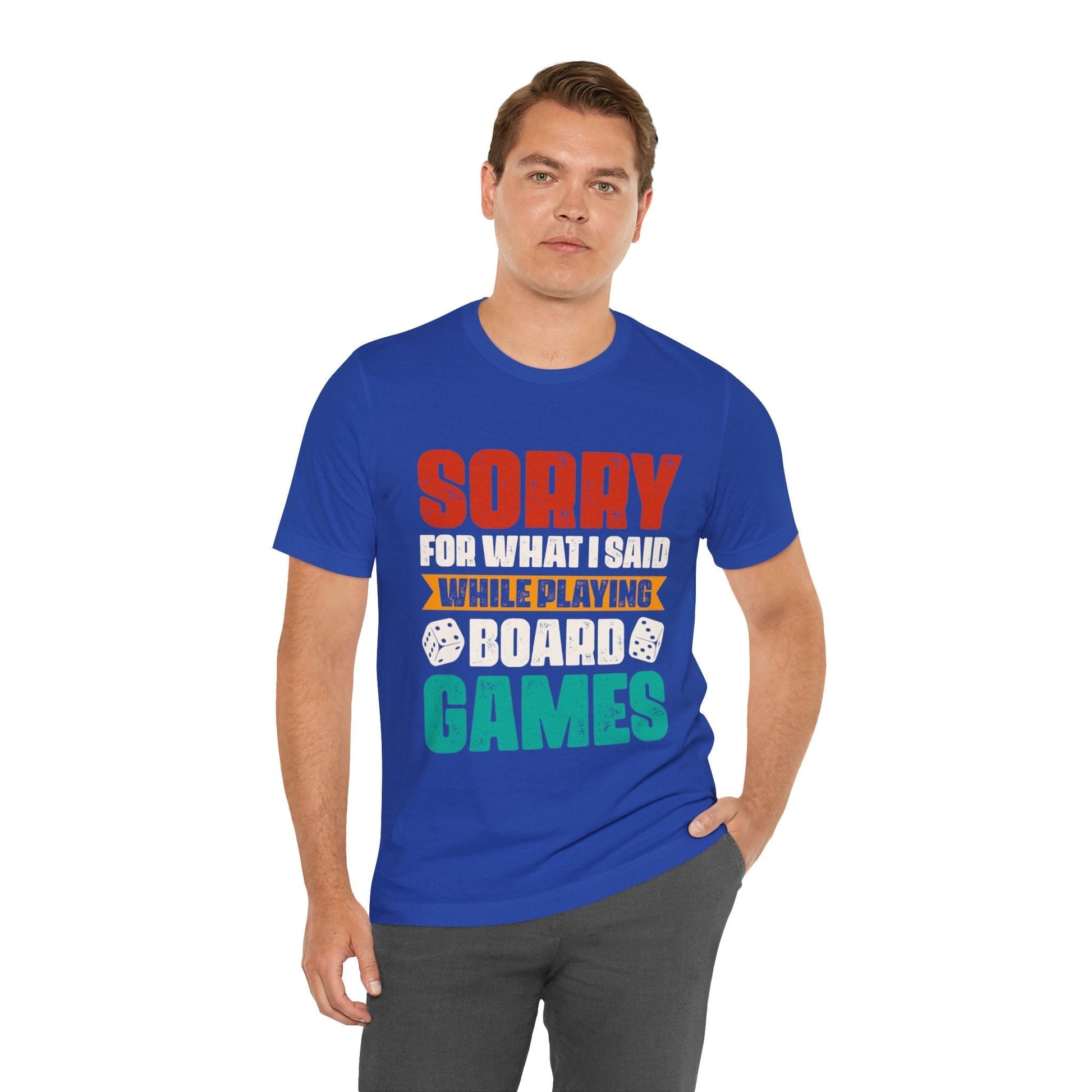 Sorry for What I Said While Playing Board Games Shirt T-Shirt