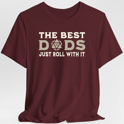 Printify T-Shirt Maroon / S The Best Dads Just Roll With It D&D T-Shirt