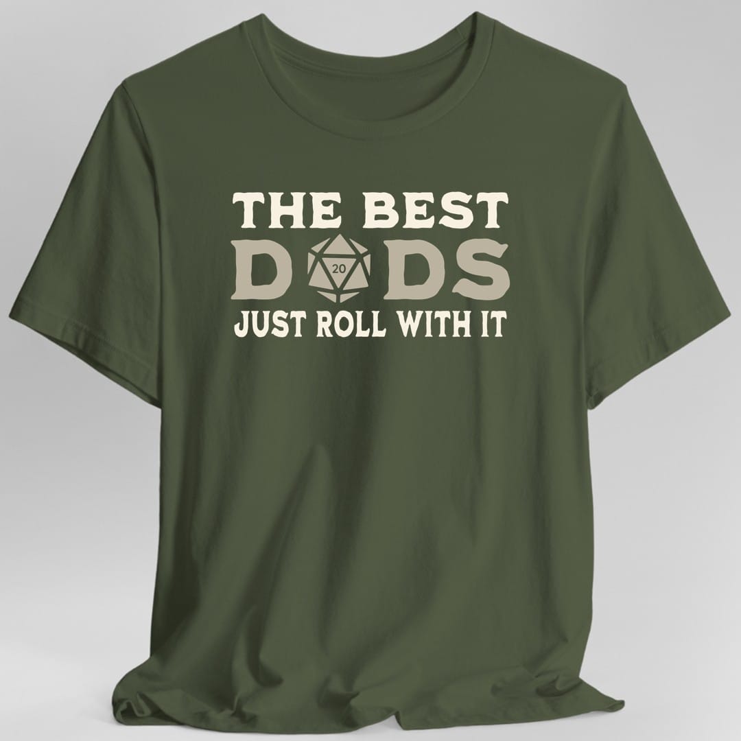 Printify T-Shirt Military Green / S The Best Dads Just Roll With It D&D T-Shirt