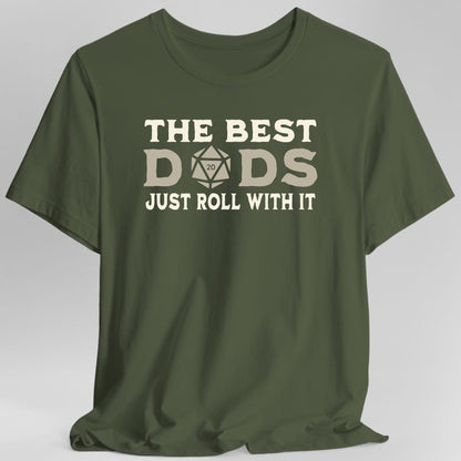 Printify T-Shirt Military Green / S The Best Dads Just Roll With It D&D T-Shirt