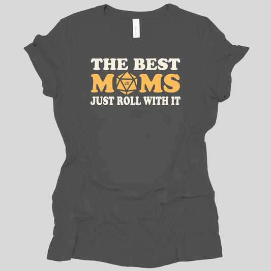 Printify T-Shirt Asphalt / S The Best Moms Just Roll With It D&D Women's T-Shirt