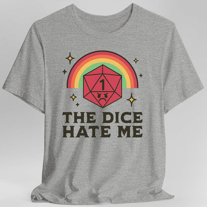 Printify T-Shirt Dark Heather / S The Dice Hate Me T-Shirt