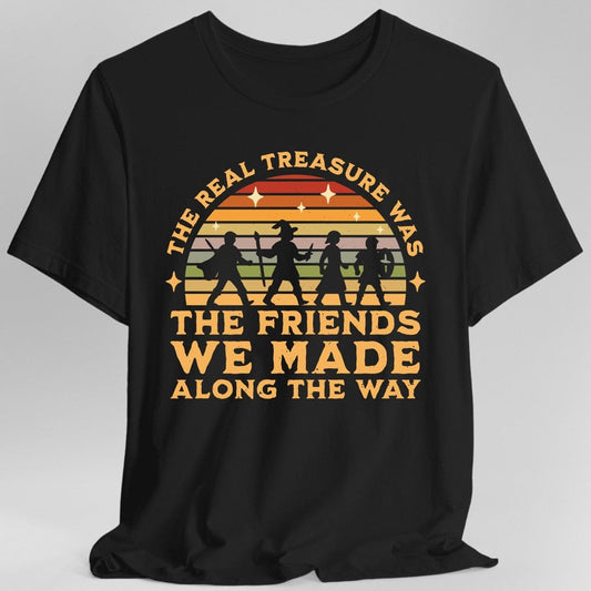 Printify T-Shirt Black / S The Real Treasure Was the Friends We Made T-Shirt