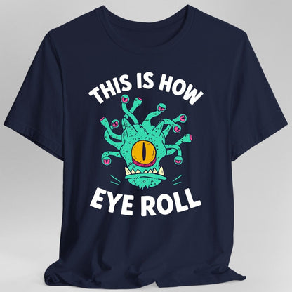 Printify T-Shirt This Is How Eye Roll Beholder T-Shirt