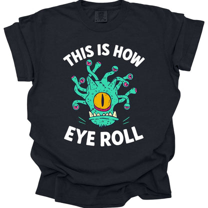 Printify T-Shirt Black / S This Is How Eye Roll Beholder T-Shirt - Comfort Colors