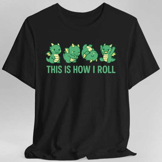 Printify T-Shirt Black / S This Is How I Roll Dragon T-Shirt