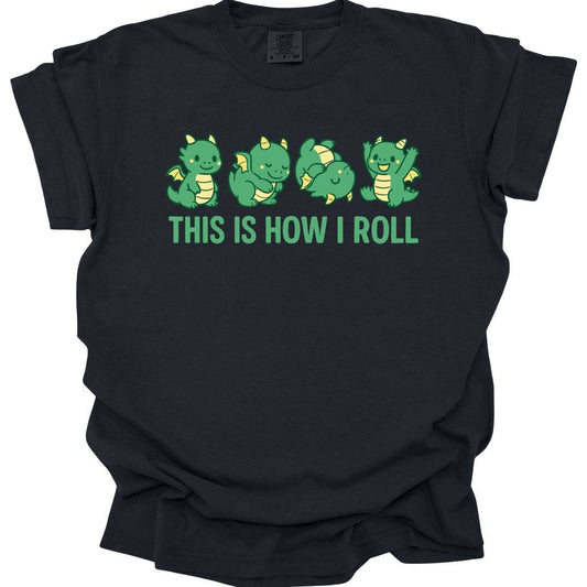 Printify T-Shirt Black / S This Is How I Roll Dragon T-Shirt - Comfort Colors