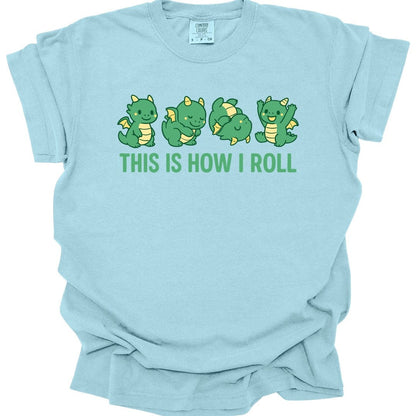 Printify T-Shirt Chambray / S This Is How I Roll Dragon T-Shirt - Comfort Colors