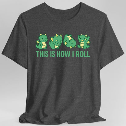 Printify T-Shirt Dark Heather / S This Is How I Roll Dragon T-Shirt
