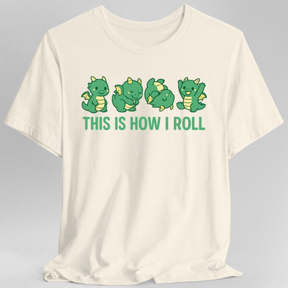 Printify T-Shirt Natural / S This Is How I Roll Dragon T-Shirt