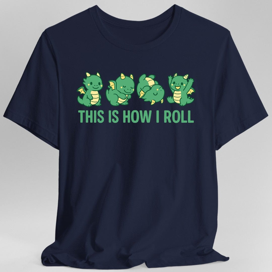 Printify T-Shirt Navy / S This Is How I Roll Dragon T-Shirt