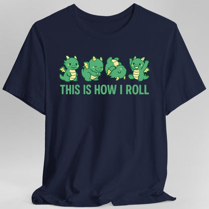 Printify T-Shirt Navy / S This Is How I Roll Dragon T-Shirt