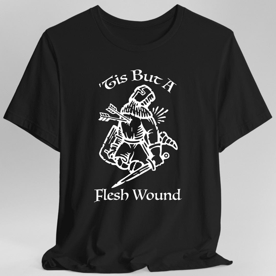 Printify T-Shirt Black / S ’Tis But A Flesh Wound T-Shirt