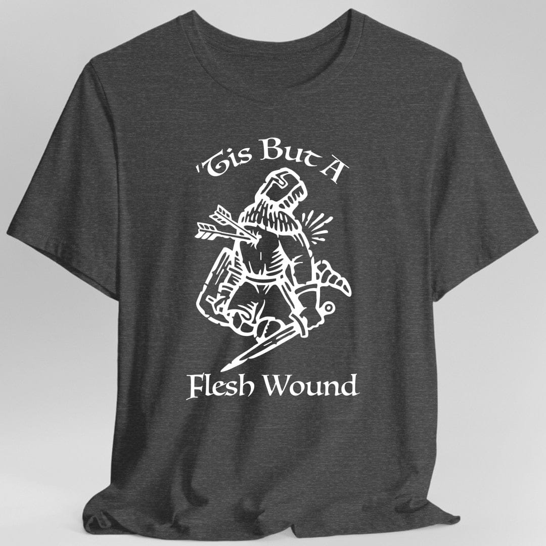 Printify T-Shirt Dark Heather / S ’Tis But A Flesh Wound T-Shirt