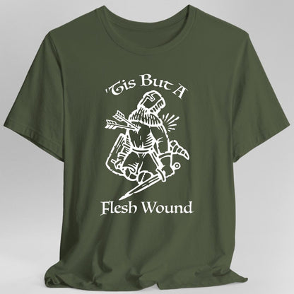 Printify T-Shirt Military Green / S ’Tis But A Flesh Wound T-Shirt