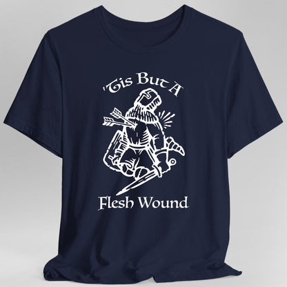 Printify T-Shirt Navy / S ’Tis But A Flesh Wound T-Shirt