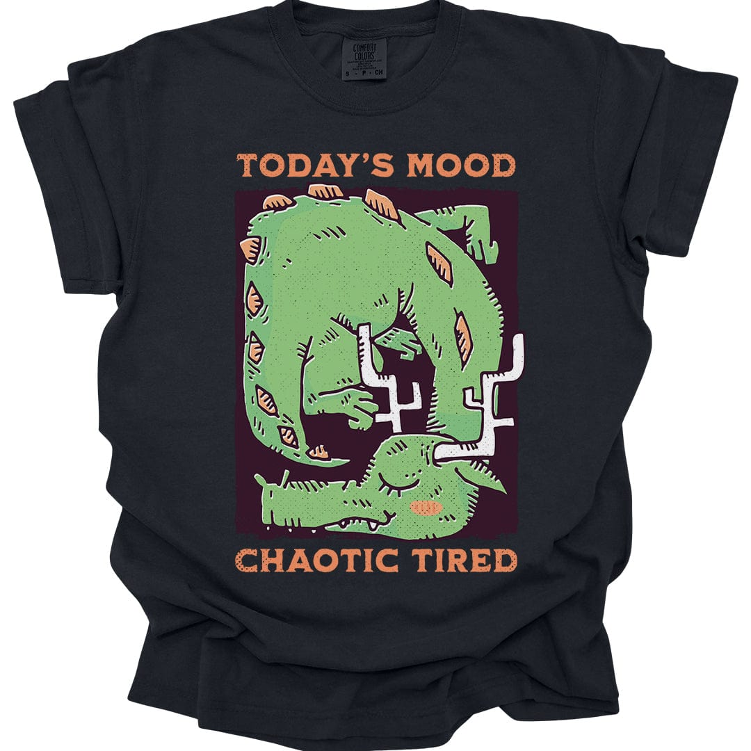 Printify T-Shirt Black / S Today's Mood Chaotic Tired T-Shirt - Comfort Colors