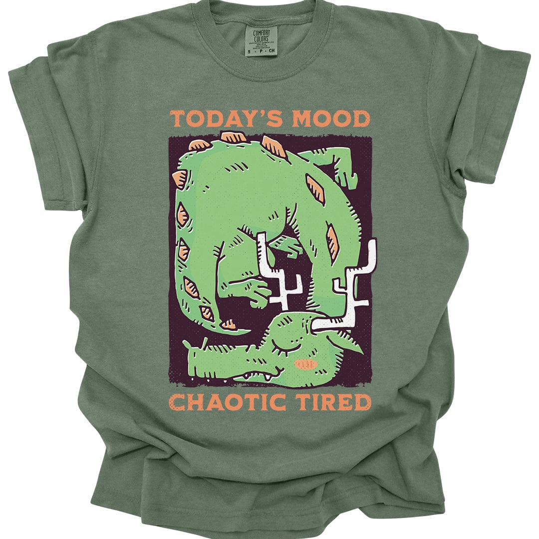 Printify T-Shirt Moss / S Today's Mood Chaotic Tired T-Shirt - Comfort Colors