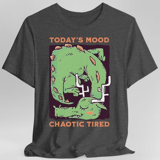 Printify T-Shirt Dark Heather / S Today's Mood Chaotic Tired T-Shirt