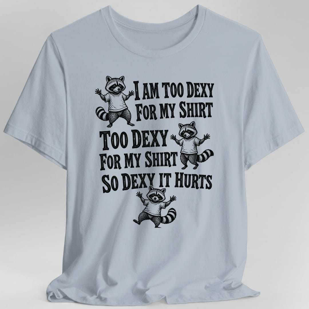 Too Dexy For My Shirt Raccoon T-Shirt - Light Blue