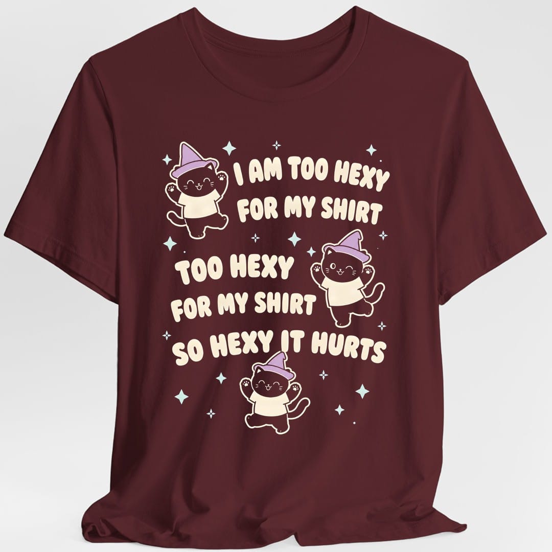 Too Hexy For My Shirt Cat T-Shirt - Maroon