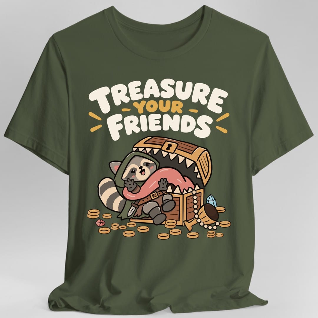 The same Treasure Your Friends raccoon and mimic design, on a military green t-shirt.
