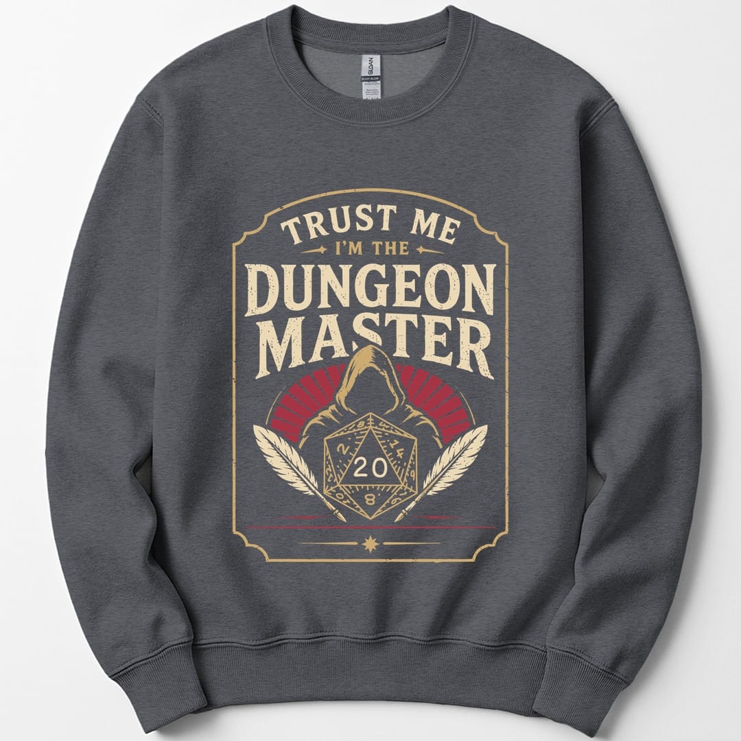 The same Trust Me I'm The Dungeon Master design, on a dark heather sweatshirt.