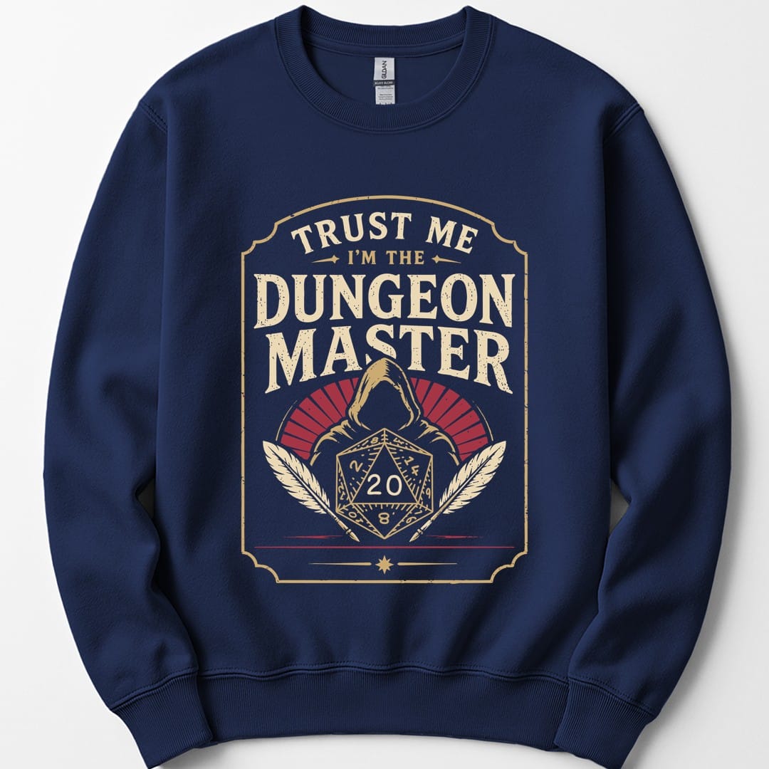 The same Trust Me I'm The Dungeon Master design, on a navy sweatshirt.