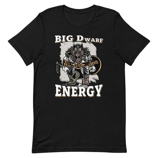 Big D (Dwarf) Energy T-Shirt - Funny Fantasy Dwarf Tee