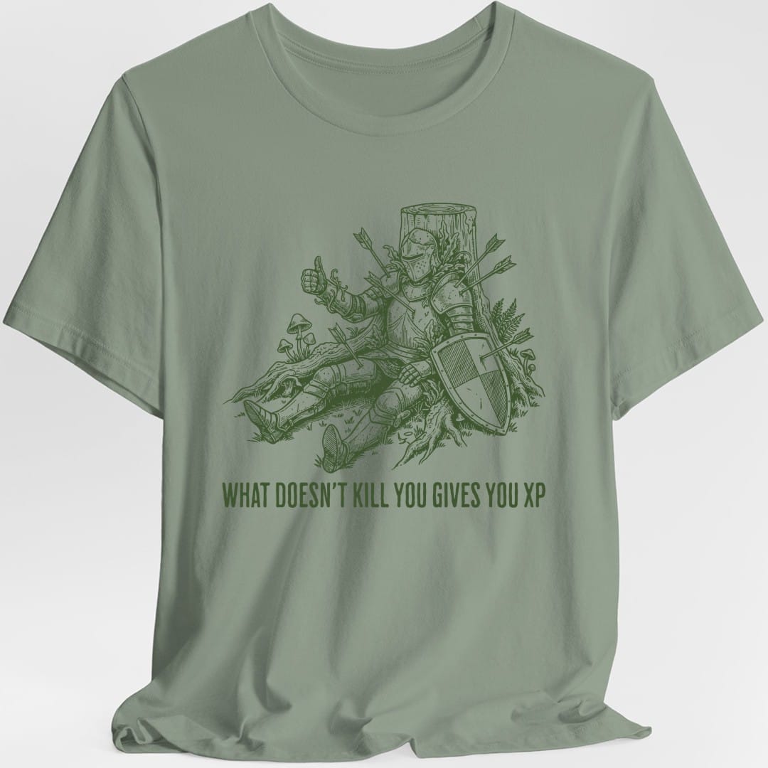 The same What Doesn't Kill You Gives You XP knight design, on a sage t-shirt.