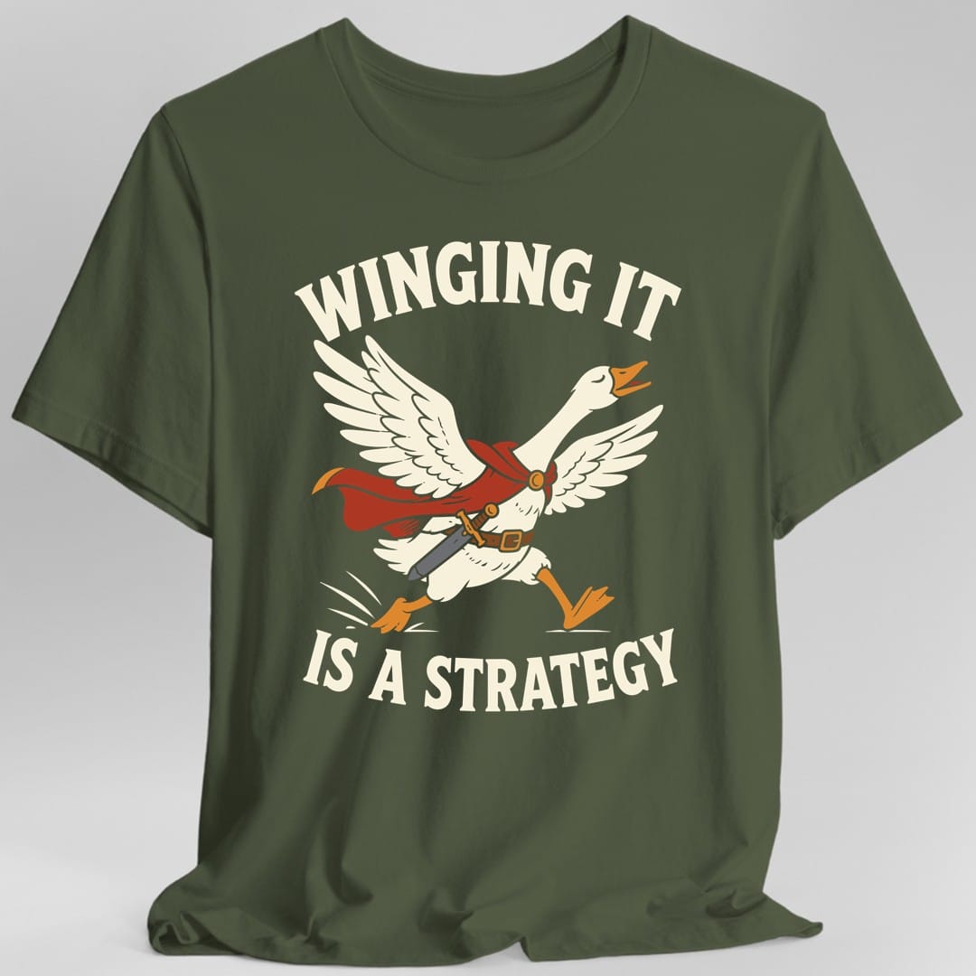 The same Winging It Is a Strategy design, on a military green t-shirt.