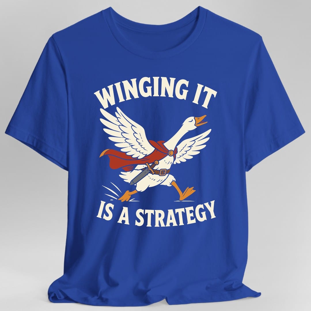 The same Winging It Is a Strategy design, on a royal t-shirt.