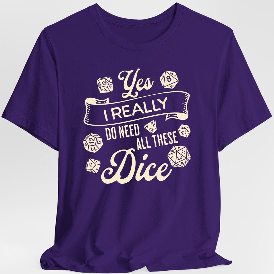 Printify T-Shirt Purple / S Yes I Really Do Need All These Dice Shirt