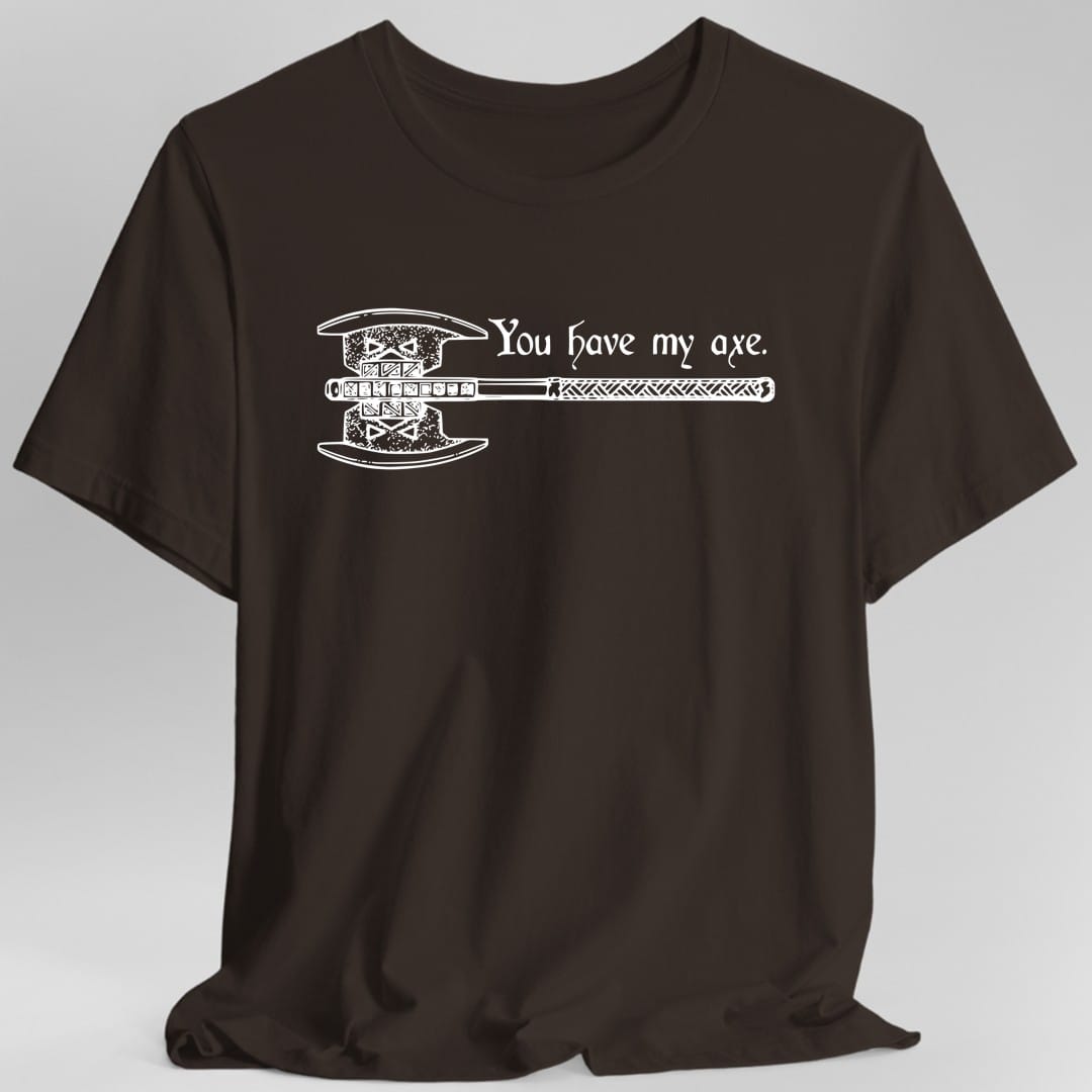Printify T-Shirt Dark Chocolate / S You Have My Axe T-Shirt
