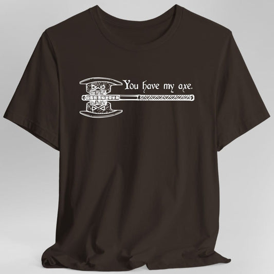 Printify T-Shirt Dark Chocolate / S You Have My Axe T-Shirt