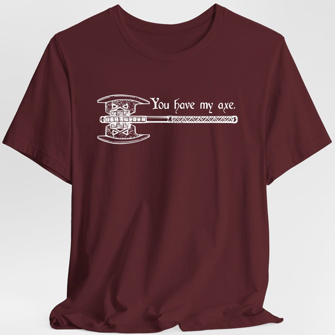 Printify T-Shirt Maroon / S You Have My Axe T-Shirt