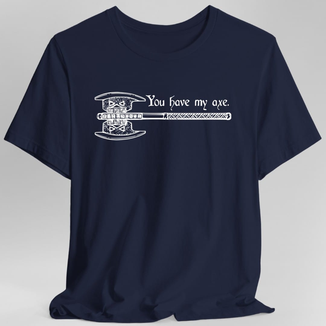 Printify T-Shirt Navy / S You Have My Axe T-Shirt