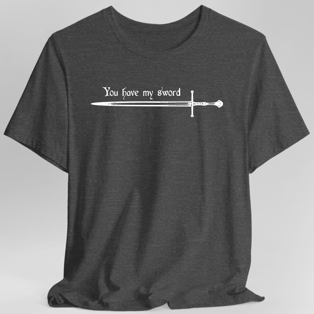 The same You Have My Sword design, on a dark heather t-shirt.